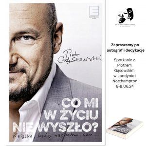 Książka Piotra Gąsowskiego "Co mi w życiu nie wyszło?" + dedykacja i zdjecie podczas premiery w Londynie i Northampton 8-9.06